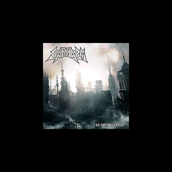 SARKASM - [splatter] As Empires Decay