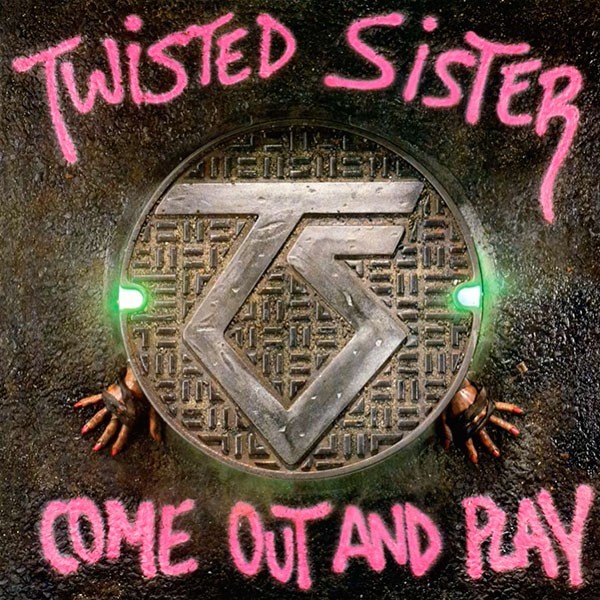 TWISTED SISTER - Come Out and Play