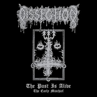 DISSECTION - The Past is Alive (The Early Mischief)