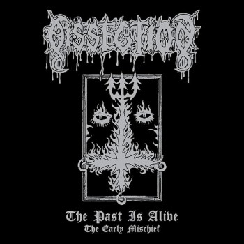 DISSECTION - The Past is Alive (The Early Mischief)
