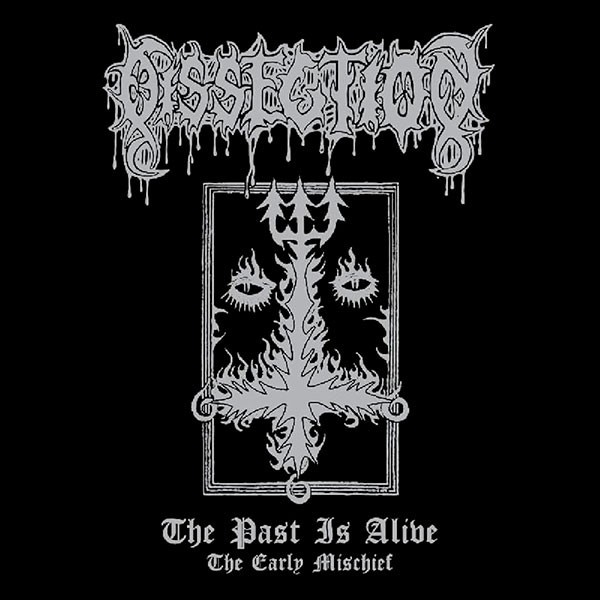 DISSECTION - The Past is Alive (The Early Mischief)