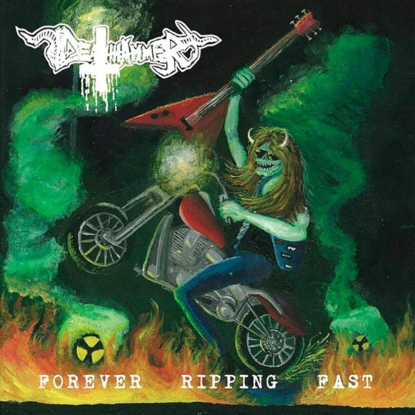 DEATHHAMMER - Forever Ripping Fast