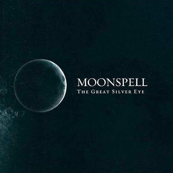 MOONSPELL - The Great Silver Eye