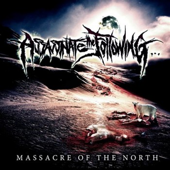 ASSASSINATE THE FOLLOWING - Massacre of the North
