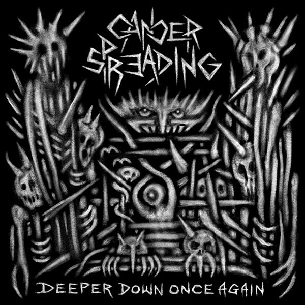 CANCER SPREADING - Deeper Down Once Again