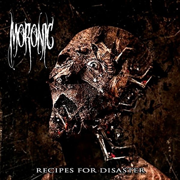 MORONIC - Recipes For Disaster