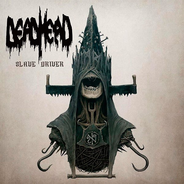 DEAD HEAD - Slave Driver