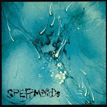 SPERMBIRDS - Something to Prove / Nothing is Easy