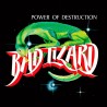 BAD LIZARD - Power of Destruction