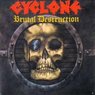 CYCLONE - Brutal Destruction