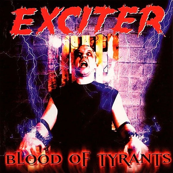 EXCITER - Blood of Tyrants