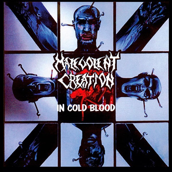 MALEVOLENT CREATION - In Cold Blood