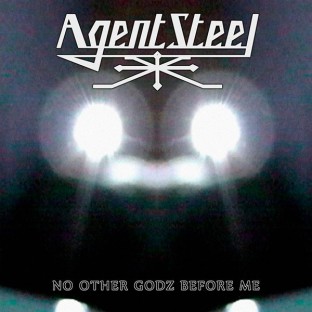 AGENT STEEL - [splatter] No Other Godz Before Me