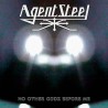 AGENT STEEL - [splatter] No Other Godz Before Me
