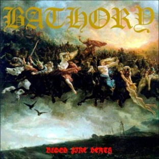 BATHORY - Blood Fire Death
