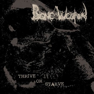 BONE WEAPON - Thrive or Starve